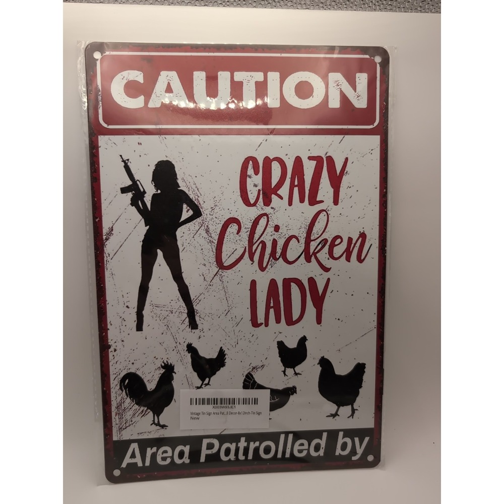 Caution Crazy Chicken Lady Area‎ Patrolled By-Steel Decor Sign 12x8